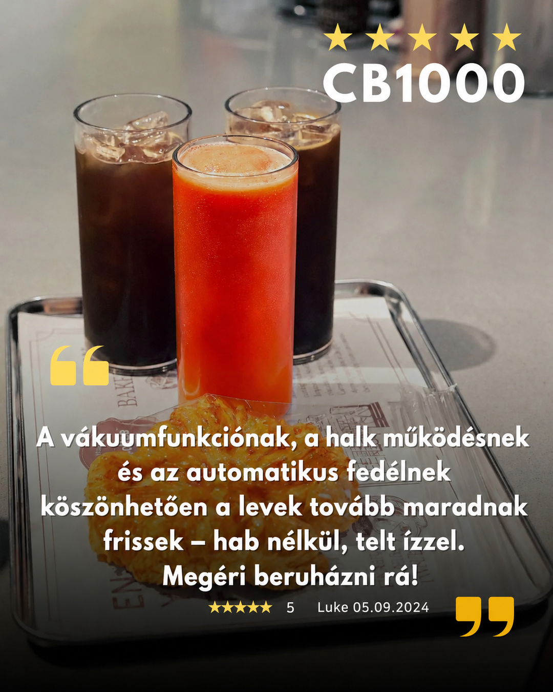 Angled close-up view of a promotional customer review graphic for the Kuvings CB1000 vacuum blender, showcasing three tall glasses of fresh juice on a tray with Hungarian testimonial text and five-star rating overlays.